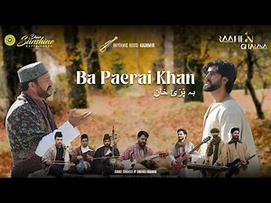 Ba Paerai Khan-Gulzar Ahmad Ganaie | Suhayb Nazyr | Shefali Khanna x RG | Kashmiri Sufi Folk 2025