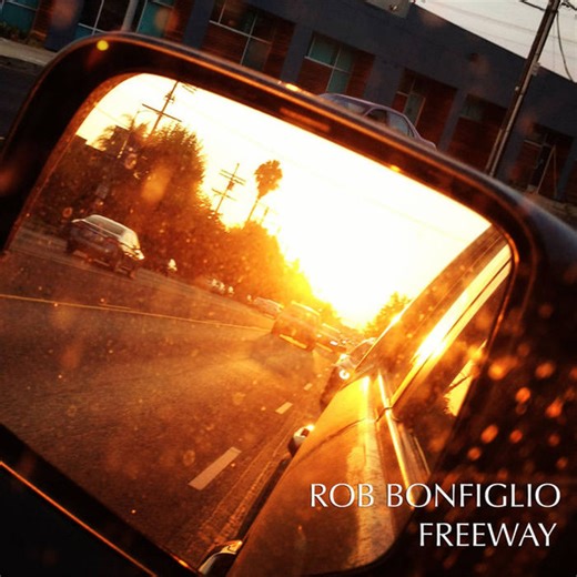 Rob Bonfiglio - Freeway