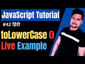 String toLowerCase() function in JavaScript | toLowerCase Method | JavaScript Tutorial | Part - 42