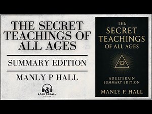 The Secret Teachings of All Ages (Summary) | Manly P. Hall & Occult Philosophy
