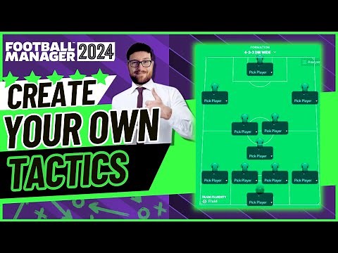 HOW TO CREATE YOUR OWN TACTICS IN FM24! FM24 TACTICS!