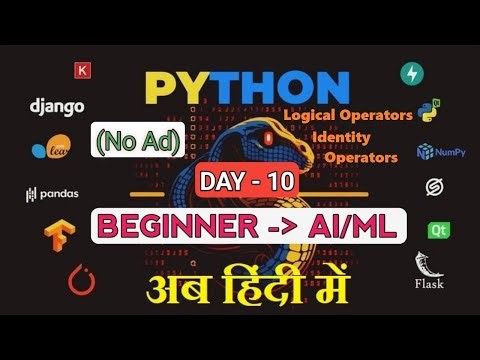 Python Logical & Identity Operators Explained | [DAY-10] – Python Basic to Advanced (AI/ML) in Hindi