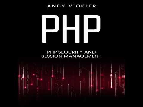 PHP: PHP Security and Session Management - Andy Vickler