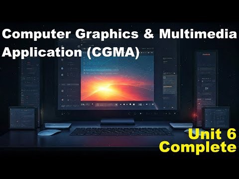 Complete Unit 6 | In One shot | ComputerGraphics&MultimediaApplication (CGMA) | BCA 4 Semester | MIC