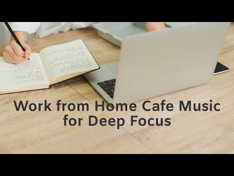 在宅ワークに集中できるカフェBGM｜Work from Home Cafe Music for Deep Focus