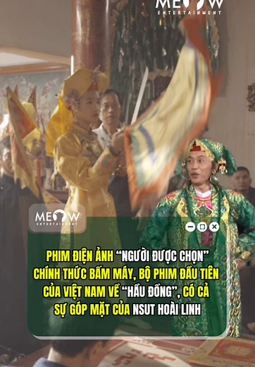 NSUT Hoài Linh góp mặt trong phim “Người Được Chọn”, dự án điện ảnh Việt Nam đầu tiên đi sâu khai thác nghệ thuật hầu đồng được khán giả chú ý. #MeowEntertainment #Tiktokgiaitri #NguoiDuocChon #NguoiDuocChonMovie #NSUTHoaiLinh