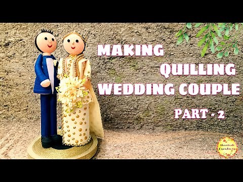 How to make 3D Quilling Bride/ Wedding Couple Part - 2/DIY