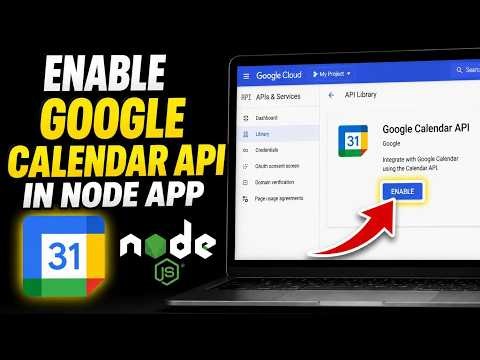 How to enable Google Calendar API in a Node app - Complete Guide