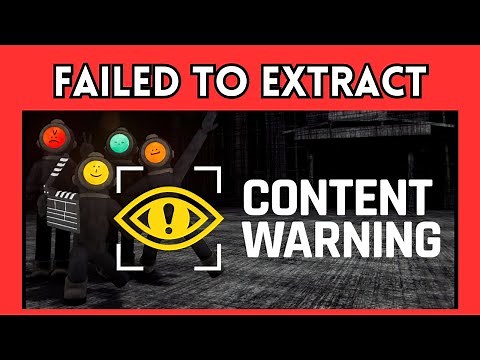 How to Fix ‘Failed to Extract’ Error in Content Warning