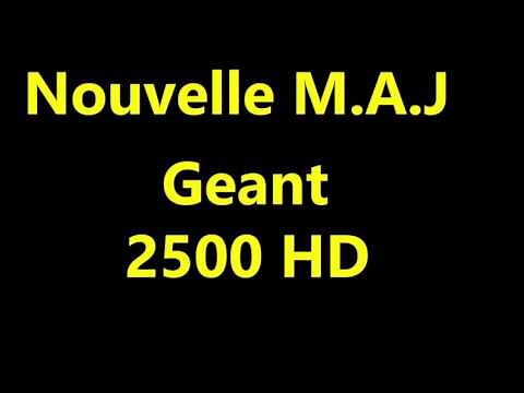 Nouvelle Mise A Jour Geant 2500HD et 2500HDnew