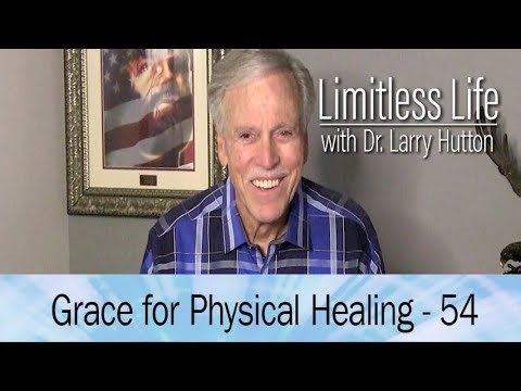 Grace for Physical Healing Part 54
