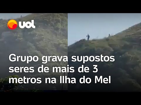 Aparição de supostos seres com mais de 3 metros na Ilha do Mel repercute nas redes; veja vídeo