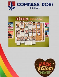 February is Black History Month At Compass Rose Dream, we proudly celebrate Black History Month as a time to honor the rich history, achievements, and contributions of Black leaders, innovators, and changemakers. Black history is an essential part of our shared story, shaping our nation, our communities, and our classrooms. By learning about Black history, students build understanding, empathy, and respect while seeing the power of resilience, creativity, and leadership. This month—and all year
