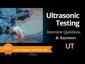 Ultrasonic Testing (UT) Interview Questions & Answers | NDT Inspector & QA/QC Jobs