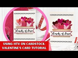 DIY Valentine's Day Card With Cricut: How To Use HTV On Cardstock