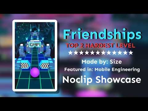 [TOP 2 HARDEST LEVEL] Rolling Sky/Mobile Engineering - Friendships - ★★★★★★★★★★★★ - Noclip Showcase
