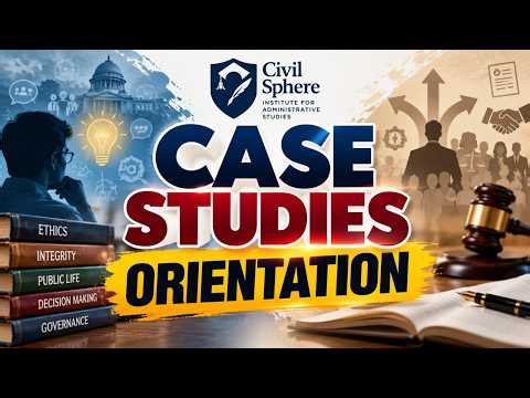 Civil Sphere IAS - CASE STUDIES ORIENTATION | UPSC MAINS