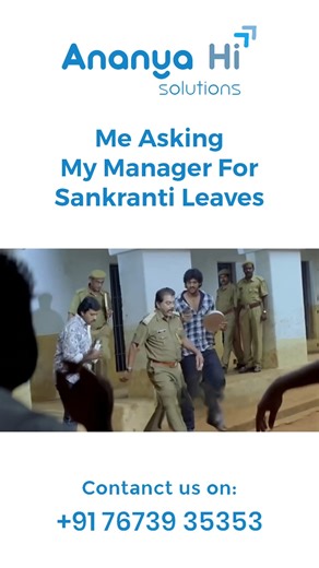 ahs_talks on Instagram: "“My Intention of Informing Sankranti leave to my Manager” 😌 | The Ananya Hi Solutions Sankranti Meme Story Ananya Hi Solutions Knows This Sankranti Mood — And Yes, We’ve All Felt It. We recently saw a meme that said: “Me asking my manager for Sankranti leaves… and I’m actually just informing them that I’m taking leave.” 😄 And let’s be honest — Every working professional has had that moment during festival season. At Ananya Hi Solutions, we understand something very rea