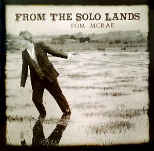 Tom McRae - From The Solo Lands