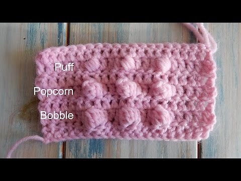 How to Crochet the Bobble, Popcorn and Puff Stitch