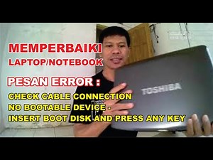 Memperbaiki Laptops Toshiba Satelite L645D│No Bootable Device - Check cable connection