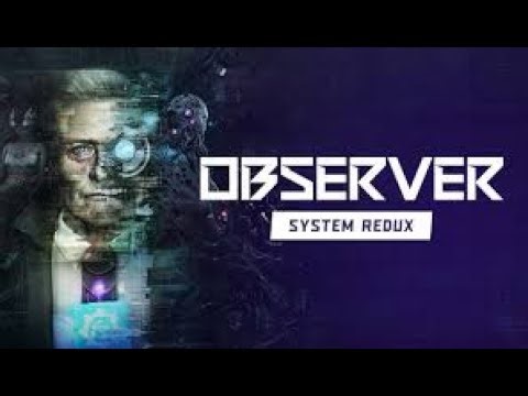 Observer: System Redux (FULL GAME)