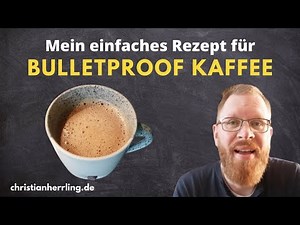 Mein einfaches Rezept für Bulletproof Kaffee