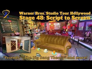 Stage 48: Script to Screen - "Friends" "The Big Bang Theory" - Warner Bros. Studio Tour Hollywood