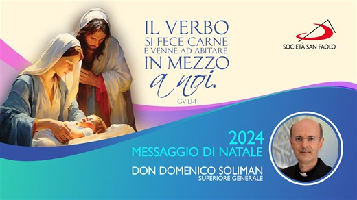 Messaggio di Santo Natale 2024 Don Domenico Soliman Superiore generale Società San Paolo | Società San Paolo - Paolini