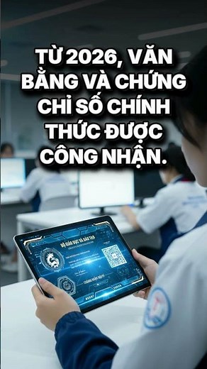 Chính thức công nhận văn bằng và chứng chỉ số từ tháng 1- 2026