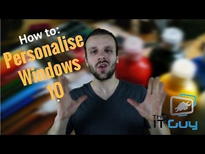 Personalize Windows 10 : The Ultimate Guide!