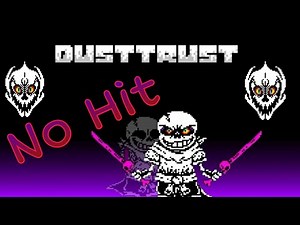 No Hit DUSTTRUST Sans phase 1 (Official, Demo) |Undertale Fan-Game|