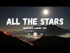 Kendrick Lamar, SZA - All The Stars (Lyrics)