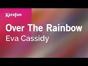 Over the Rainbow - Eva Cassidy | Karaoke Version | KaraFun