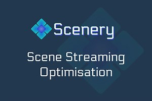 Scenery - Scene Loading Optimisation & Tools | Utilities Tools | Unity Asset Store