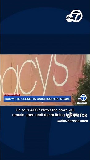 Iconic SF Union Square Macy's to close amid mass shuttering of locations