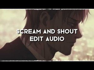 Scream And Shout - [Edit Audio]