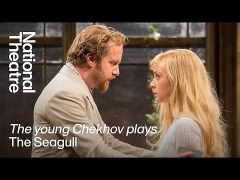 Chekhov: The Seagull | National Theatre