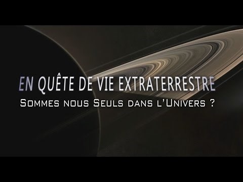 En quête de vie extraterrestre - Sommes-nous seuls dans l'Univers ? 1/2