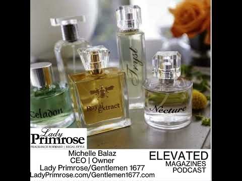 Michelle Balaz - Lady Primrose/Gentlemen 1677 Fragrances & Much More