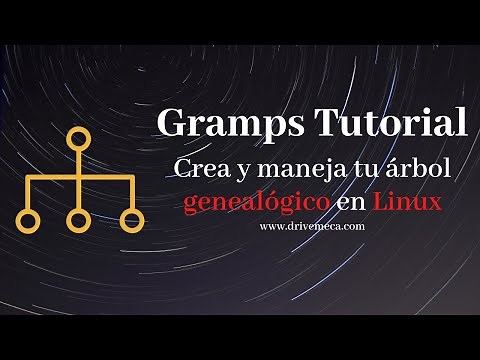 Crea y maneja tu árbol genealógico en Linux - Gramps Tutorial