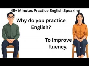 45+ Minutes Practice English Speaking | Learn English Conversation | English Listening Practice