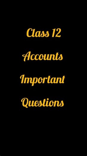 class 12 Account important Questions.