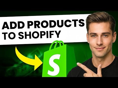 How To Add Products To Shopify (Step-By-Step)