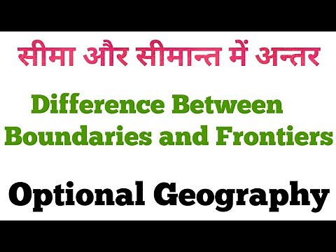 Difference between Boundary and Frontier | Geography Optional | Political Geography