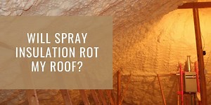 Spray Foam Insulation Problems - Does it Cause Wood Rot? - Sunlight Contractors