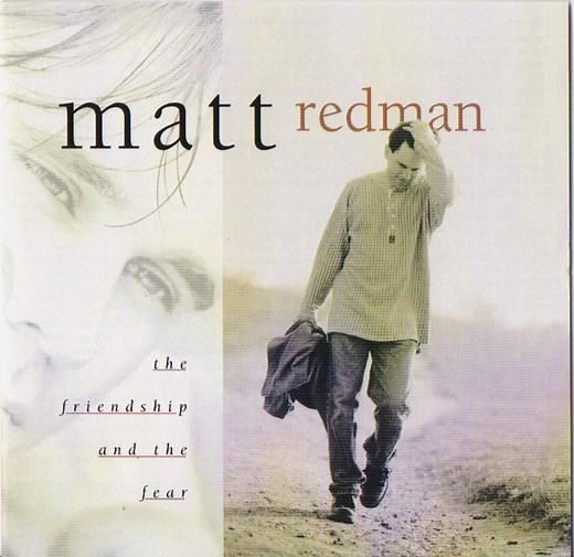 Matt Redman - The Friendship And The Fear