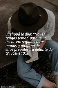 Explicación Josué 10:8. 'y Jehová le dijo: "No les tengas temor, porque yo los he entregado en tus manos y ninguno de ellos prevalecerá delante de ti".' - BibliaBendita