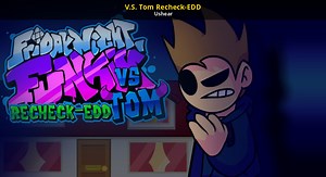 V.S. Tom Recheck-EDD Mod for Friday Night Funkin' | FNF Mods