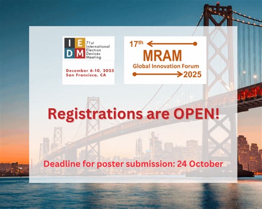 🧲 Magnetics @ IEDM 2025: Two unmissable MRAM events! As MRAM technology gains traction in the microelectronics industry, the IEEE Magnetics Society is thrilled to bring the magnetics and microelectronics communities closer — with two major events during the 71st Annual IEEE International Electron Devices Meeting (IEDM) 2025 in San Francisco: 🔷 MRAM Global Innovation Forum 📅 December 11, 2025💬 10 invited talks panel discussion 🥗 Free registration (incl. lunch!) — but limited to 250 attendees